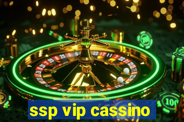 ssp vip cassino